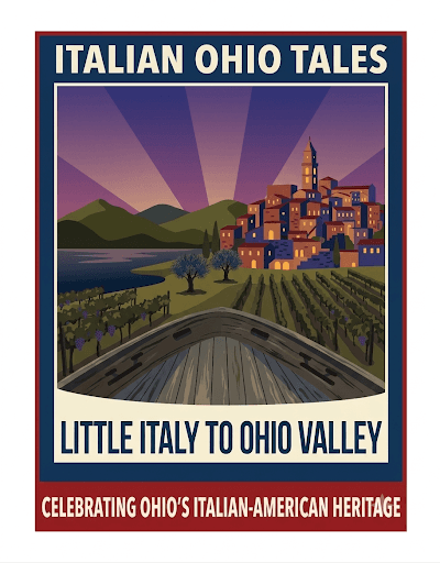 Italian Ohio Tales — Little Italy to Ohio Valley: Celebrating Ohio’s Italian-American heritage