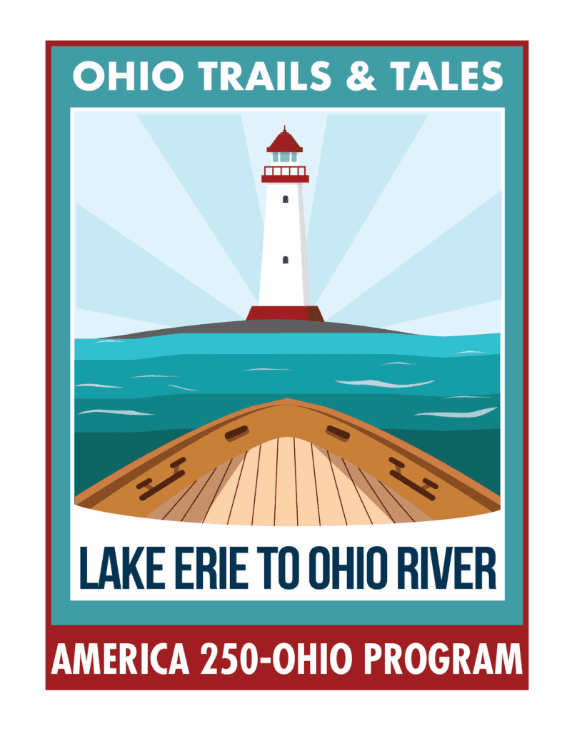 Ohio Trails & Tales — Lake Erie to Ohio River — America 250-Ohio Program
