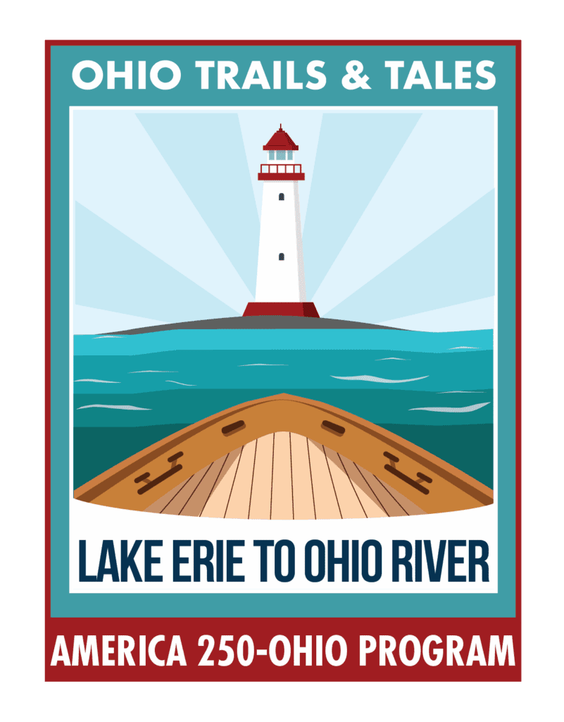Ohio Trails & Tales — Lake Erie to Ohio River — America 250-Ohio Program